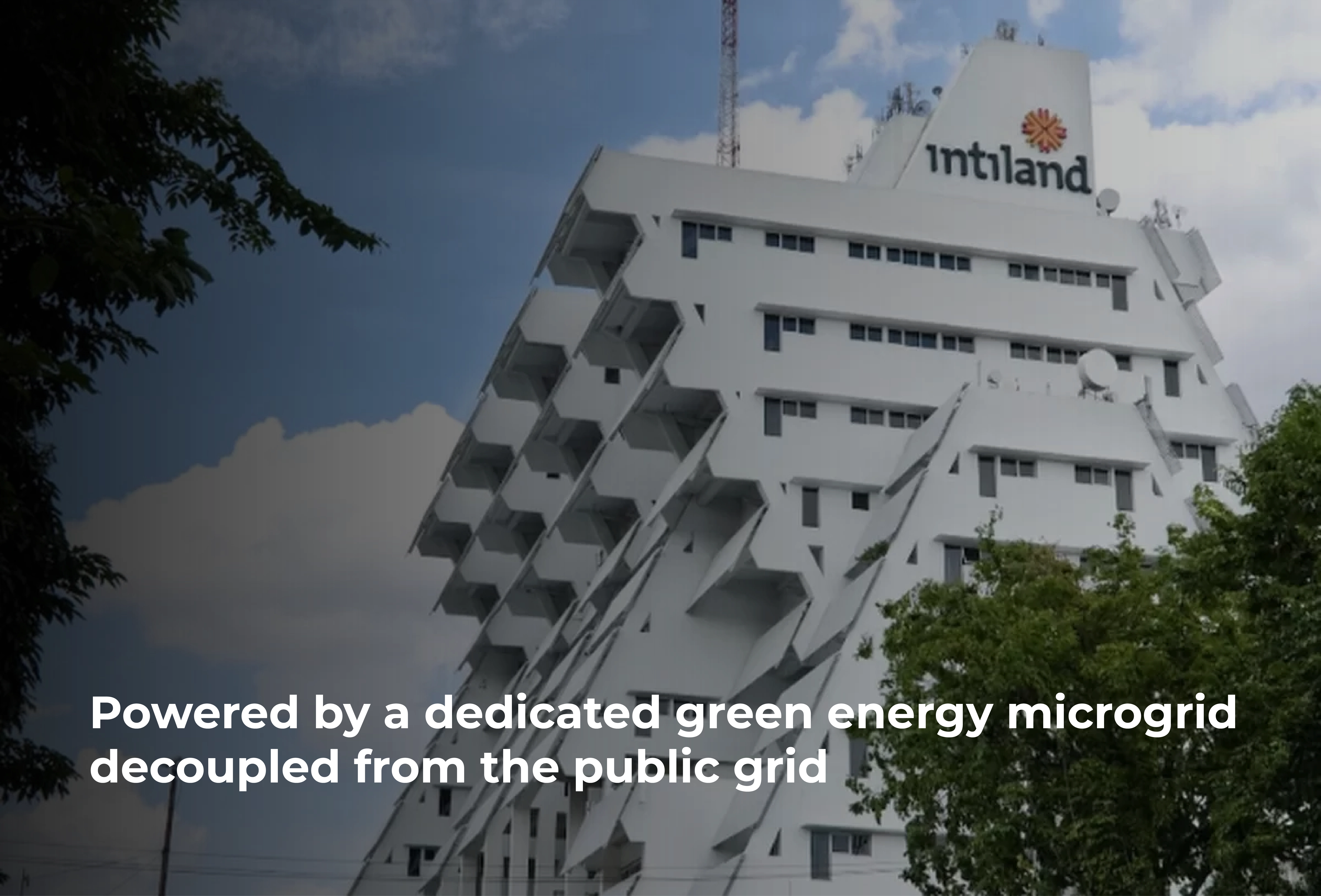 Powered by a dedicated green energy microgrid, decoupled from the public grid